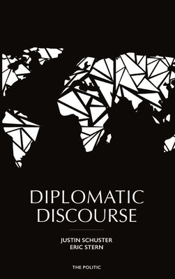 Diplomatic Discourse by Schuster, Justin