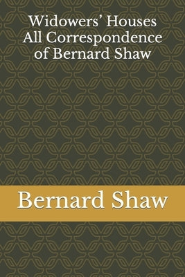 Widowers' Houses: All Correspondence of Bernard Shaw by Baziyan, Vitaly