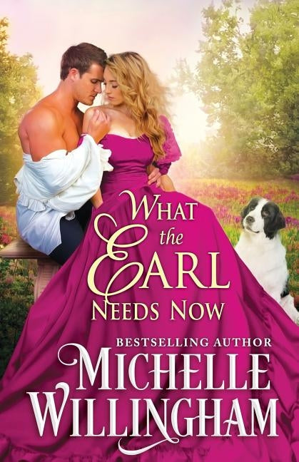 What the Earl Needs Now by Willingham, Michelle