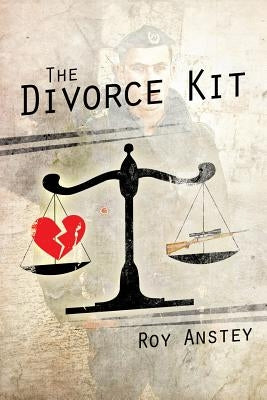 The Divorce Kit by Anstey, Roy