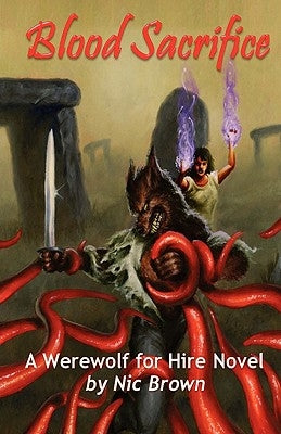 Blood Sacrifice: A Werewolf For Hire Novel by Brown, Nic