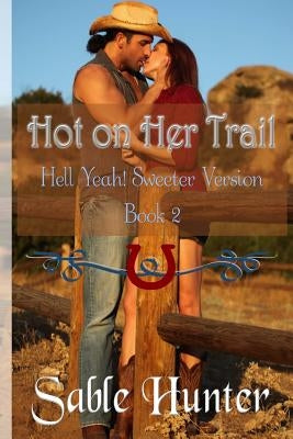 Hot on Her Trail - Sweeter Version by Hunter, Sable