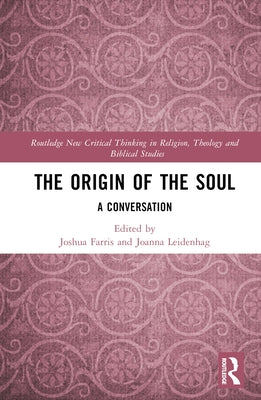 The Origin of the Soul: A Conversation by Farris, Joshua