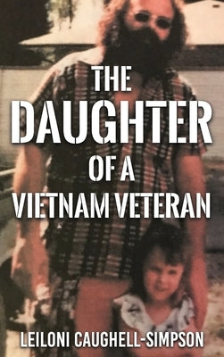 Daughter of a Vietnam Veteran by Caughell-Simpson, Leiloni
