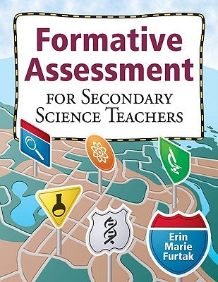 Formative Assessment for Secondary Science Teachers by Furtak, Erin Marie