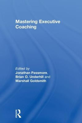 Mastering Executive Coaching by Passmore, Jonathan