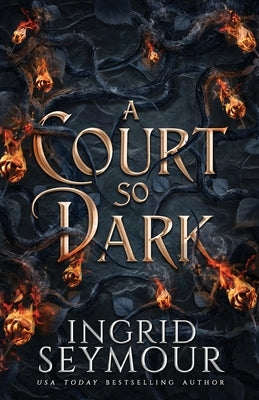 A Court So Dark by Seymour, Ingrid