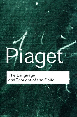The Language and Thought of the Child by Piaget, Jean