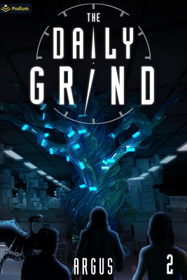 The Daily Grind 2: A Slice-Of-Life Litrpg by Argus