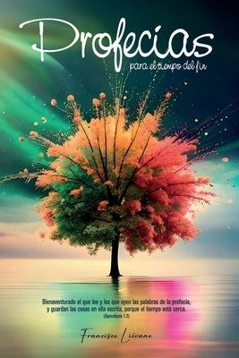 Profecías para el tiempo del fin by Liévano, Francisco