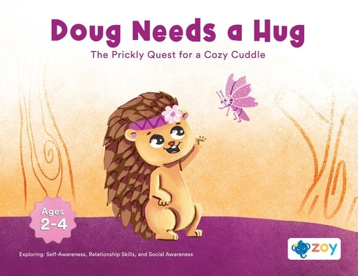 Doug Needs a Hug: The Prickly Quest for a Cozy Cuddle by LLC, Zoy
