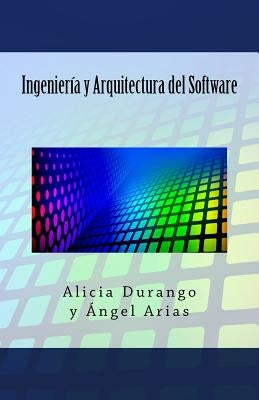 Ingeniería y Arquitectura del Software by Arias, Angel