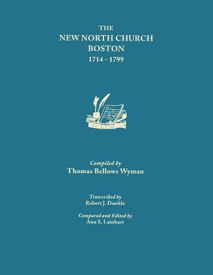 New North Church, Boston, 1714-1799 by Dunkle, Robert J.