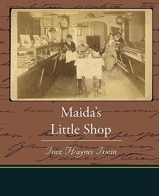 Maida's Little Shop by Irwin, Inez Haynes