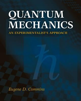 Quantum Mechanics by Commins, Eugene D.