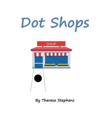 Dot Shops by Stephens, Theresa Mary