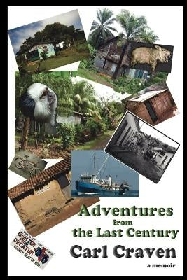 Adventures from the Last Century by Craven, Carl