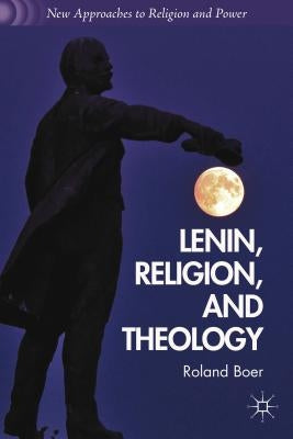 Lenin, Religion, and Theology by Boer, R.