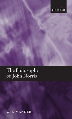 The Philosophy of John Norris by Mander, W. J.