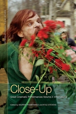 Close-Up: Great Cinematic Performances Volume 2: International by Pomerance, Murray
