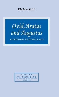 Ovid, Aratus and Augustus by Gee, Emma