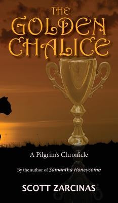 The Golden Chalice by Zarcinas, Scott