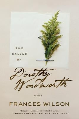 Ballad of Dorothy Wordsworth by Wilson, Frances
