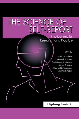The Science of Self-report: Implications for Research and Practice by Stone, Arthur a.