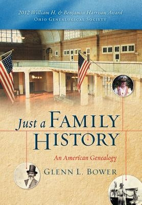 Just a Family History by Bower, Glenn L.