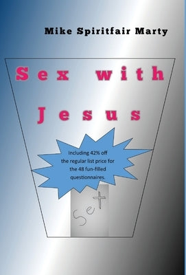 Sex with Jesus by Marty, Mike Spiritfair