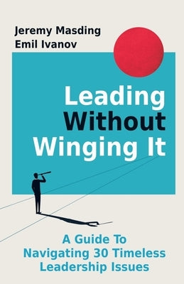 Leading Without Winging It by Masding, Jeremy