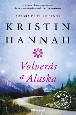 Volverás a Alaska / The Great Alone by Hannah, Kristin