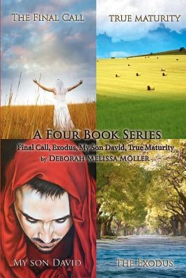 Final Call, Exodus, My Son David, True Maturity by Moller, Deborah Melissa