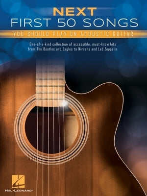 Next First 50 Songs You Should Play on Acoustic Guitar by