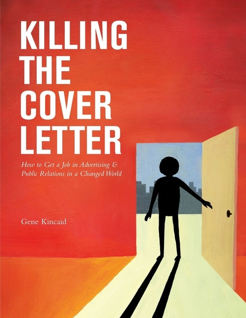 Killing the Cover Letter by Kincaid, Gene