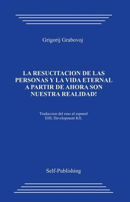 La Resurreccion de Las Personas Y La Vida Eternal_espa by Grabovoi, Grigori