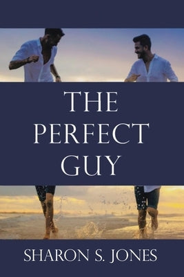 The Perfect Guy by Jones, Sharon S.
