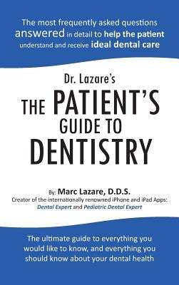 Dr. Lazare's the Patient's Guide to Dentistry by Lazare D. D. S., Marc