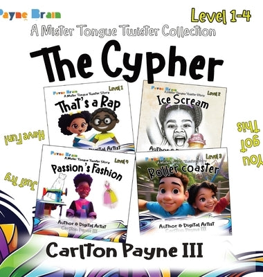 The Cypher: A Mister Tongue Twister Collection by Payne, Carlton, III