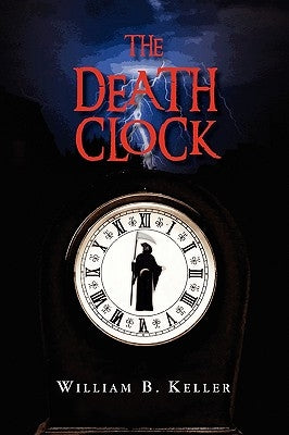 The Death Clock by Keller, William B.