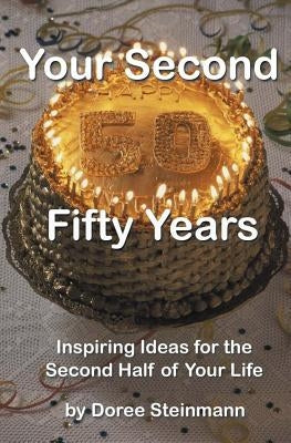Your Second Fifty Years by Steinmann, Doree