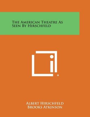 The American Theatre as Seen by Hirschfeld by Hirschfeld, Albert