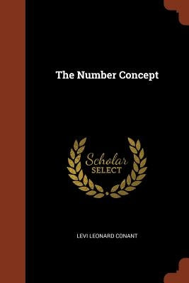 The Number Concept by Conant, Levi Leonard