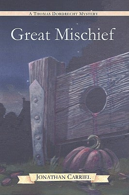 Great Mischief: Thomas Dordrecht in 1759 by Carriel, Jonathan