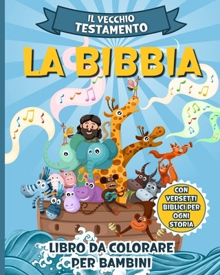 La Bibbia Libro da Colorare per Bambini: Le scene più conosciute del Vecchio Testamento con versetti biblici da colorare by Wetherell, Zora