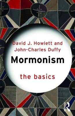Mormonism: The Basics by Duffy, John Charles