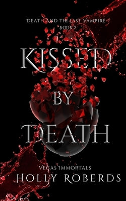 Kissed by Death by Roberds, Holly