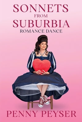 Sonnets From Suburbia: Romance Dance by Peyser, Penny