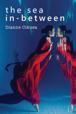 The Sea In-Between by Cikusa, Dianne