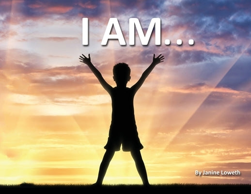 I AM (For Boys) by Loweth, Janine M.